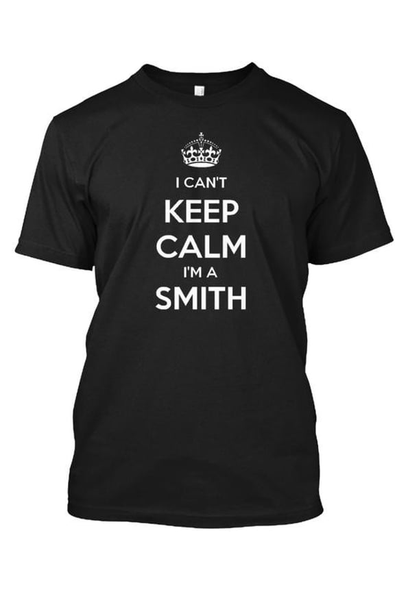 Smith Keep Calm T-Shirt Made in the USA Size S to 5XL