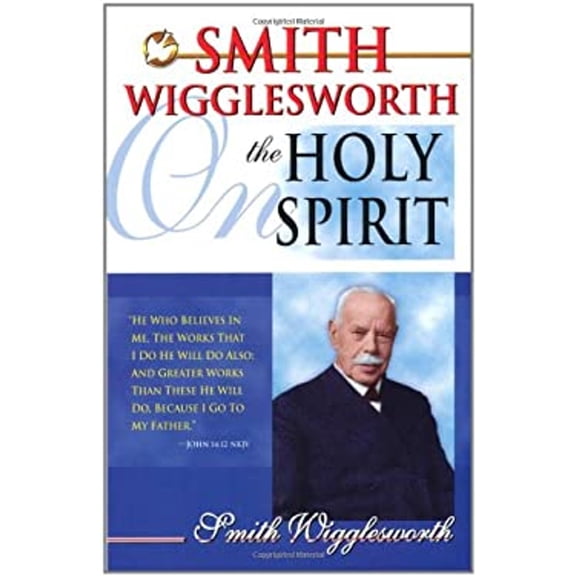 Pre-Owned Smith Wigglesworth on the Holy Spirit