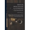 thumbnail image 1 of Smith & Winchester Illustrated Catalogue: of Steel, Iron and Wood Wind Engines, Wood, Iron, Brass and Copper Pumps, Artesian Well Tools and Supplies, Steam Boilers and Engines, Steam Pumps, Wrought Ir, 1 of 1