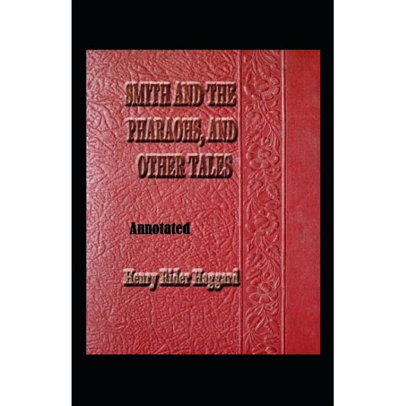 Smith and the Pharaohs, And Other Tales Anootated (Paperback)