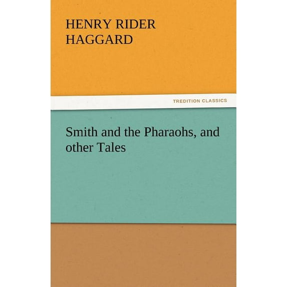 Smith and the Pharaohs, and Other Tales