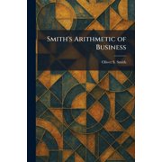 Smith's Arithmetic of Business, Paperback
