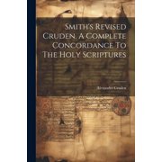 Smith's Revised Cruden. A Complete Concordance To The Holy Scriptures, Paperback