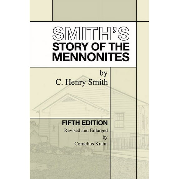 Smith's Story of the Mennonites, (Paperback)
