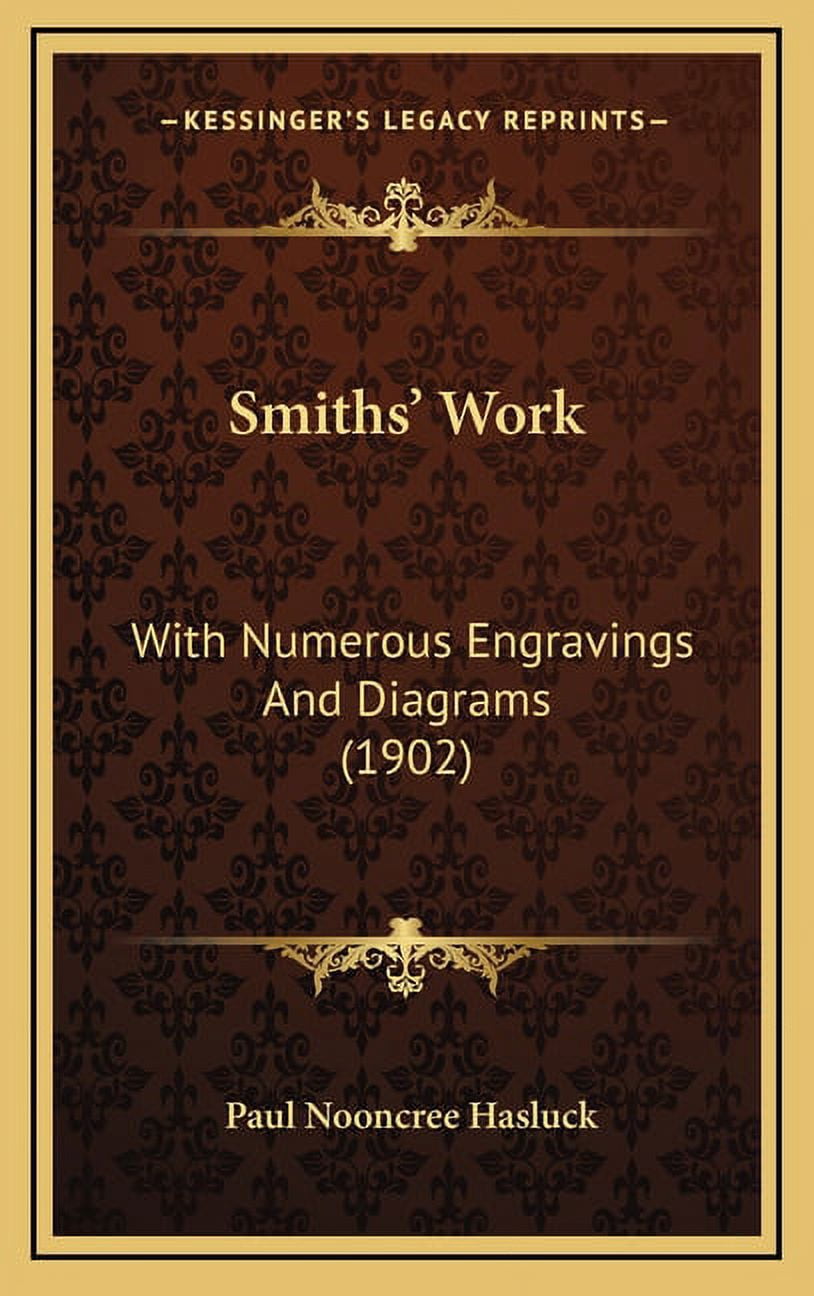 Smiths' Work: With Numerous Engravings And Diagrams (1902) (Hardcover)