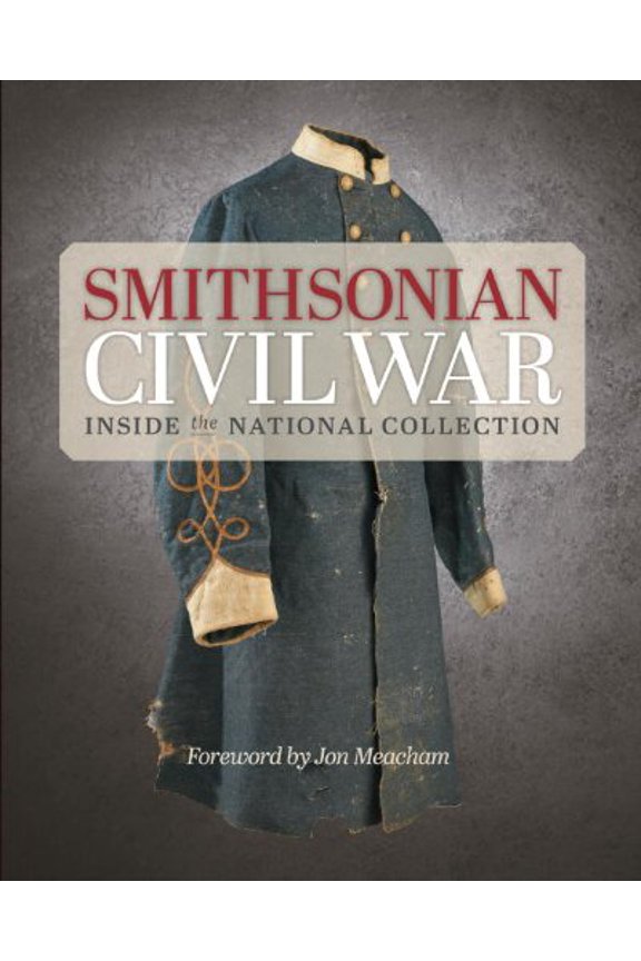 Smithsonian Civil War: Inside the National Collection