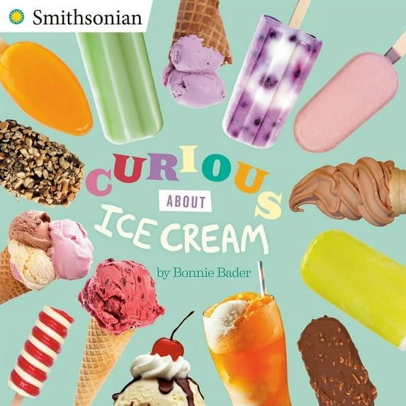 Smithsonian Curious about Ice Cream, (Paperback)