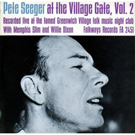 Smithsonian Folkways Pete Seeger at the Village Gate with Memphis Slim and Willie Dixon- Volume Two