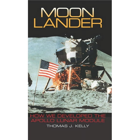 Smithsonian History of Aviation and Spac Moon Lander: How We Developed the Apollo Lunar Module, (Paperback)