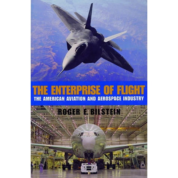 Smithsonian History of Aviation and Spaceflight: The Enterprise of Flight (Paperback)