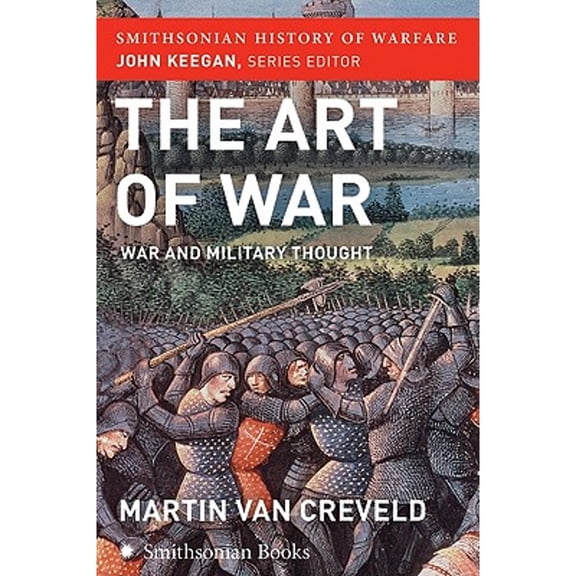 Pre-Owned The Art of War (Smithsonian History of Warfare): War and Military Thought (Paperback) 0060838531 9780060838539