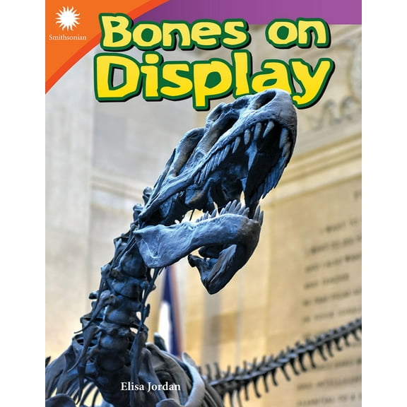 Smithsonian: Informational Text Bones on Display, (Paperback)