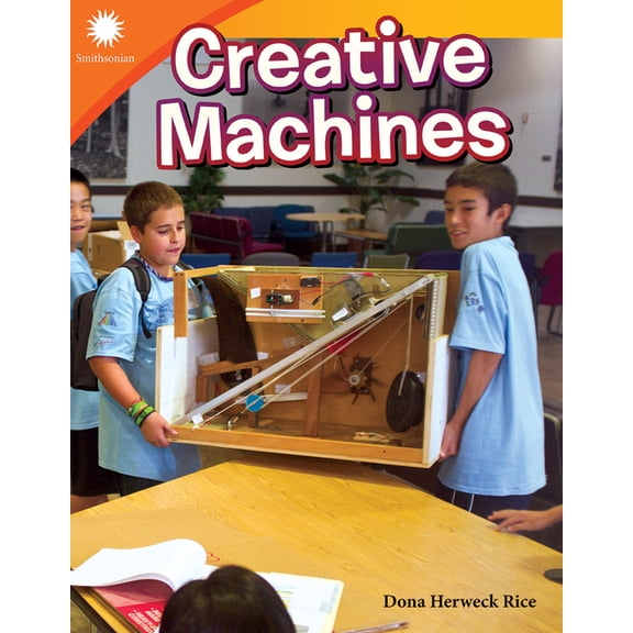 Smithsonian(r) Informational Text Creative Machines, (Paperback)