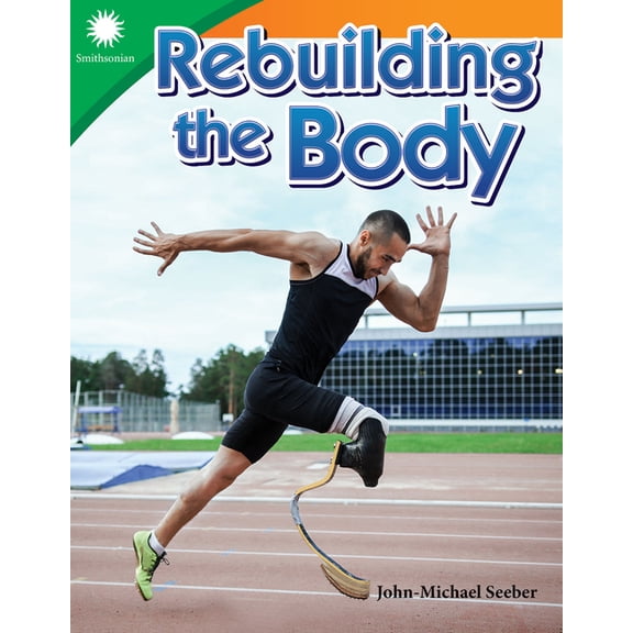 Smithsonian(r) Informational Text Rebuilding the Body, (Paperback)