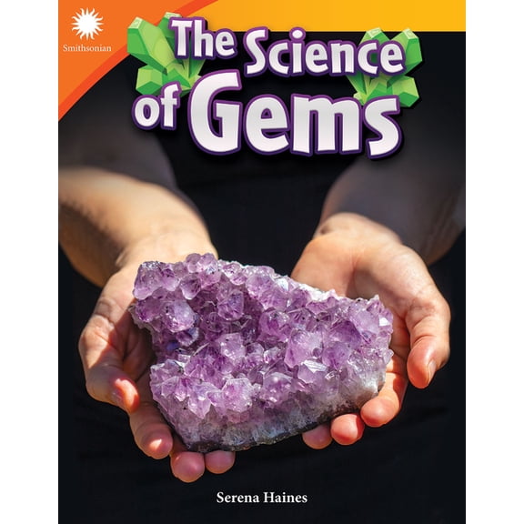 Smithsonian: Informational Text The Science of Gems, (Paperback)