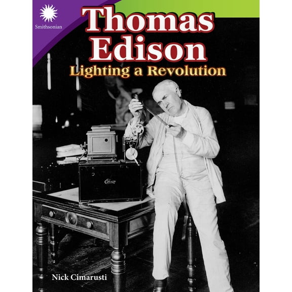Smithsonian: Informational Text Thomas Edison: Lighting a Revolution, (Paperback)
