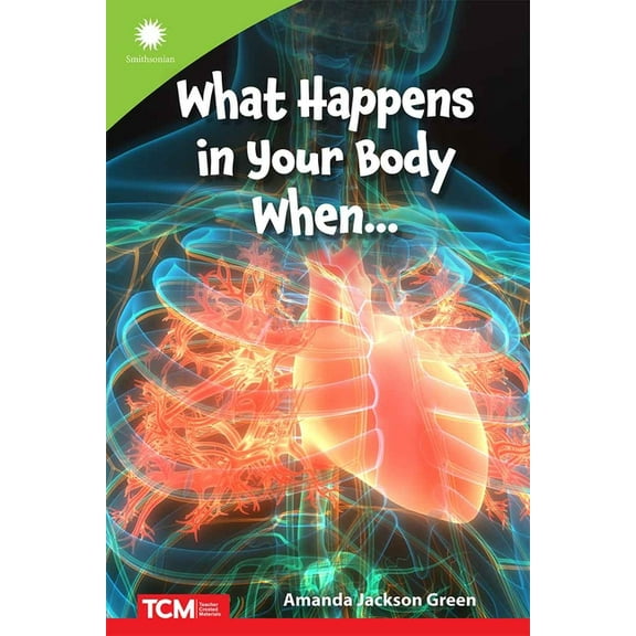 Smithsonian: Informational Text What Happens in Your Body When..., (Paperback)