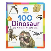Pre-Owned Smithsonian Kids 100 Dinosaur and Prehistoric Words to Know (Board book) 1680527029 9781680527025