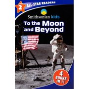 Smithsonian Kids All-Star Readers Smithsonian Kids All-Star Readers To the Moon and Beyond Level 2, Paperback