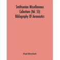 thumbnail image 1 of Smithsonian Miscellaneous Collections (Vol. 55) Bibliography Of Aeronautics, (Paperback), 1 of 1
