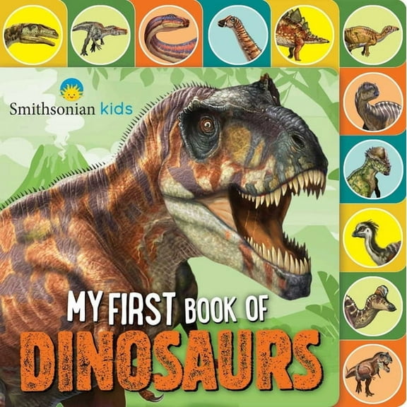 Smithsonian: My First: Smithsonian: My First Book of Dinosaurs (Board book)