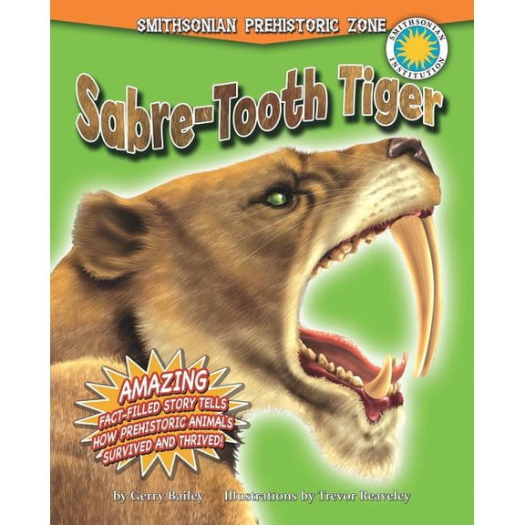 Smithsonian Prehistoric Zone Sabre-Tooth Tiger, (Hardcover)