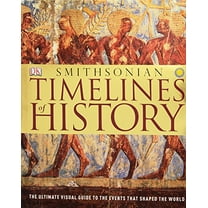 Pre-Owned Smithsonian Timelines of History (Hardcover) 0756686814 9780756686819