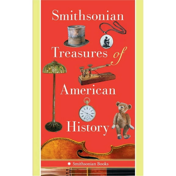 Smithsonian Treasures of American History (Paperback)