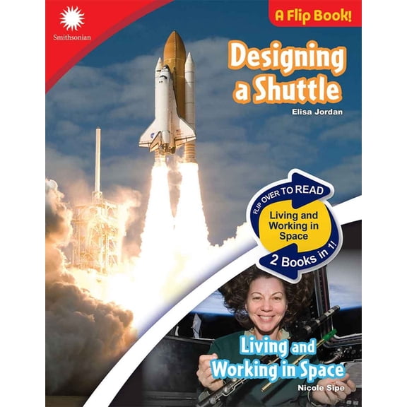Smithsonian(r) Steam Dual-Discovery Flip Designing a Shuttle & Living and Working in Space, (Paperback)