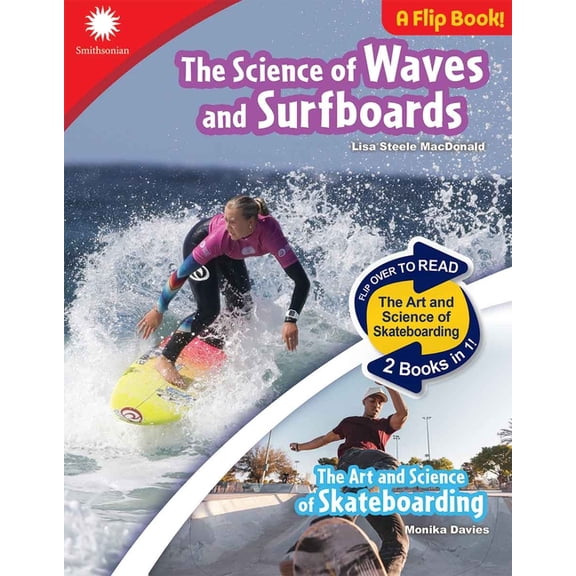 Smithsonian(r) Steam Dual-Discovery Flip The the Science of Waves and Surfboards & the Art and Science of Skateboarding, (Paperback)