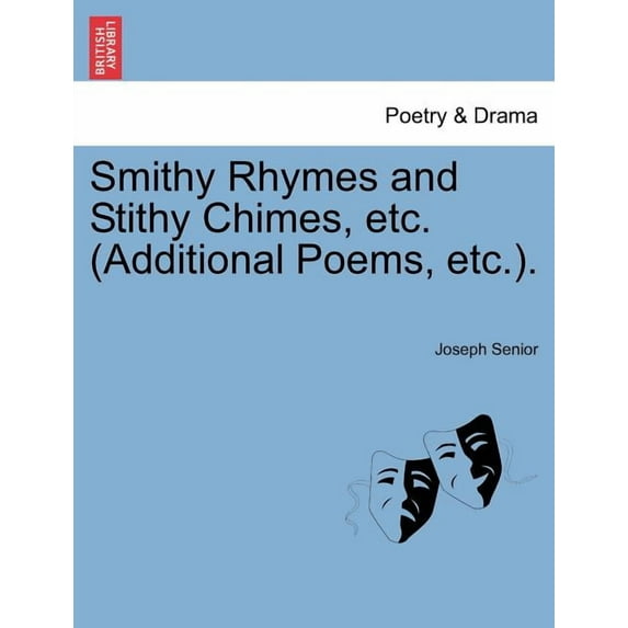 Smithy Rhymes and Stithy Chimes, Etc. (Additional Poems, Etc.). (Paperback)