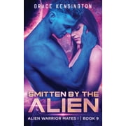 Alien Warrior Mates I Smitten by The Alien, Book 9, Paperback