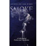 Smoke A Collection of Fiction and Non-fiction, Hardcover