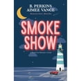 thumbnail image 1 of Pre-Owned Smoke Show: Deadlights Cove, #1 (Paperback) by B Perkins, Aimee Vance, 1 of 1