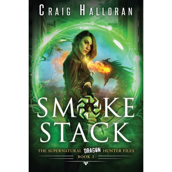Smoke Stack - Book 3 : The Supernatural Dragon Hunter Files (Paperback)