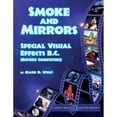 thumbnail image 1 of Pre-Owned Smoke and Mirrors: Special Visual Effects B.C. (Before Computers), 9781629337685, 1629337684, Paperback,, 1 of 1
