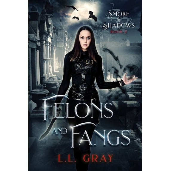 Smoke and Shadows Felons and Fangs, Book 2, (Paperback)