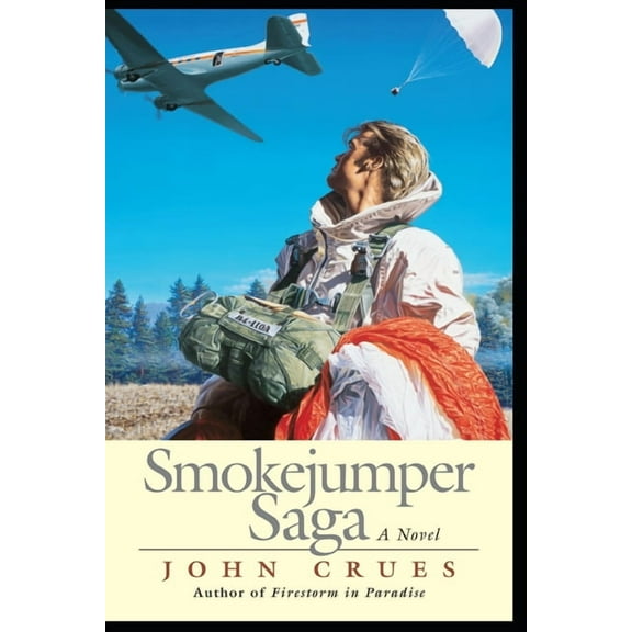 Smokejumper Saga (Paperback) by John Crues