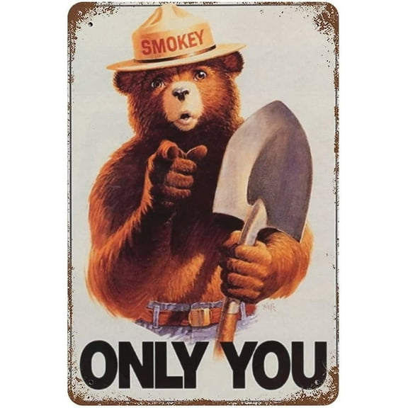 Smokey Bear Only You Tin Sign, Holiday Birthday Housewarming Gifts for Relatives and Friends, Farm Bedroom Living Room Dining Room Wall Decor Art Metal Poster Iron Painting 12x8 inhces