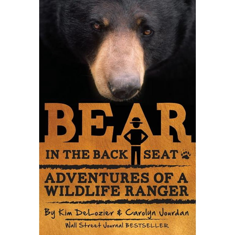 Smokies Wildlife Ranger Bear in the Back Seat: Adventures of a 