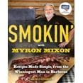 thumbnail image 1 of Pre-Owned Smokin' with Myron Mixon: Recipes Made Simple, from the Winningest Man in Barbecue: A Cookbook (Paperback) 0345528530 9780345528537, 1 of 1