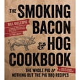 thumbnail image 1 of Pre-Owned The Smoking Bacon & Hog Cookbook: The Whole Pig & Nothing But the Pig BBQ Recipes (Paperback) 1624142249 9781624142246, 1 of 1