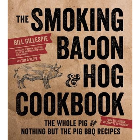 Pre-Owned The Smoking Bacon & Hog Cookbook: The Whole Pig & Nothing But the Pig BBQ Recipes (Paperback) 1624142249 9781624142246