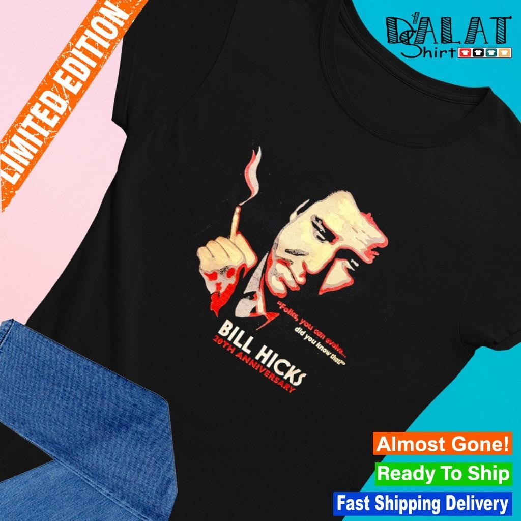 Smoking Folks You Can Evolve Did You Know That Bill Hicks 20th