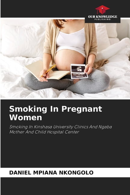 Smoking In Pregnant Women, (Paperback)