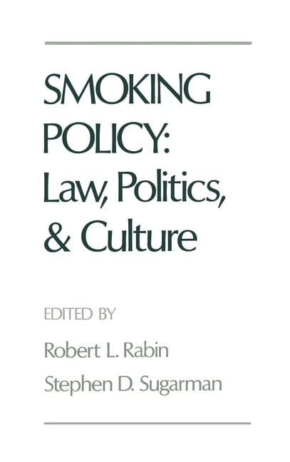 Smoking Policy: Law, Politics, and Culture, (Hardcover)