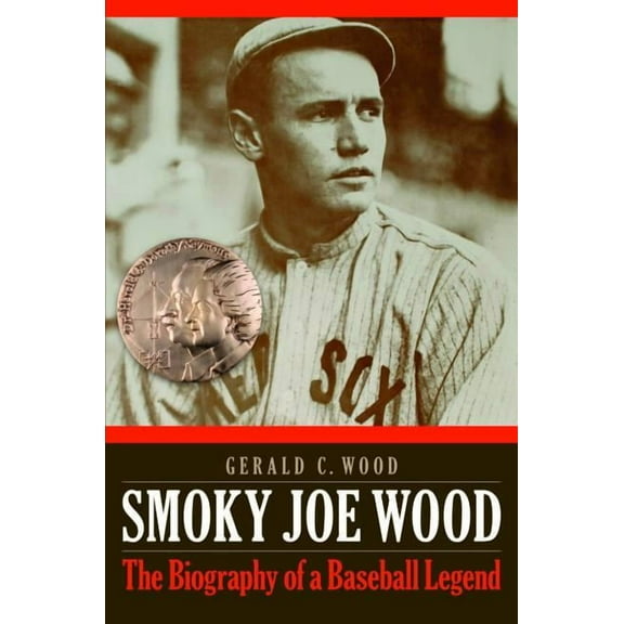 Smoky Joe Wood: The Biography of a Baseball Legend, (Paperback)