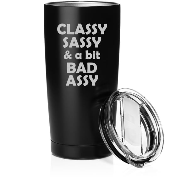 Smooth Body Tumbler Stainless Steel Vacuum Insulated Travel Mug Cup Gift Classy Sassy And A Bit Bad Assy (20 oz, Matte Black)