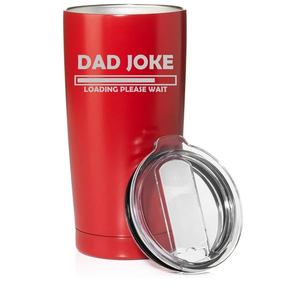 Smooth Body Tumbler Stainless Steel Vacuum Insulated Travel Mug Cup Gift Dad Joke Loading Please Wait Funny Father (20 oz, Red)