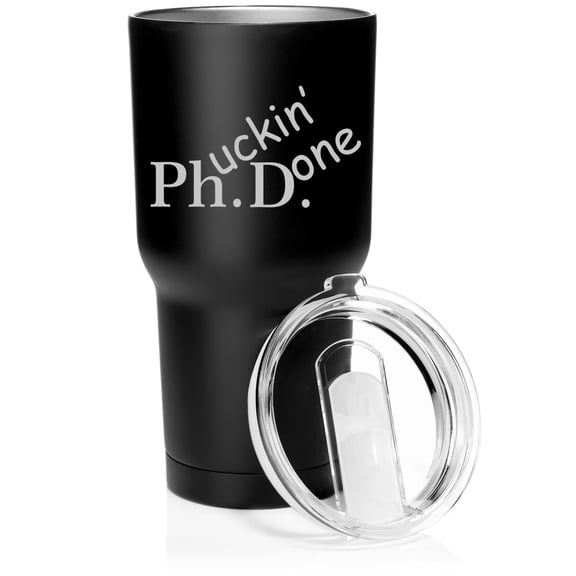 Smooth Body Tumbler Stainless Steel Vacuum Insulated Travel Mug Cup Gift PHD Phuckin Done Graduation Student Funny (Black, 30 oz)